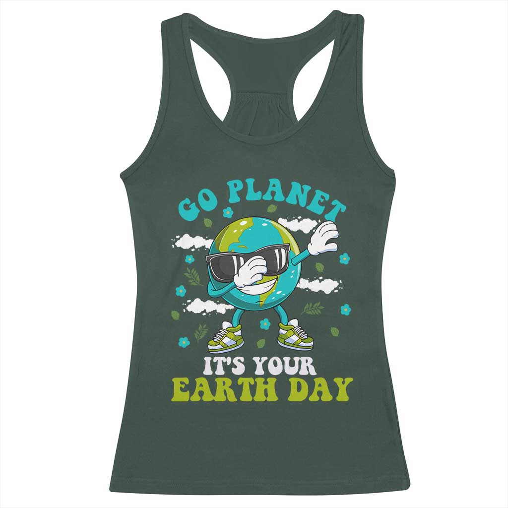 Funny Go Planet It's Your Earth Day Racerback Tank Top Dabbing Earth Flower TS11 Dark Forest Green Print Your Wear