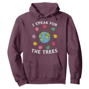 Funny Earth Day I Speak For The Trees Planet Hoodie Hippie TS11 Maroon Print Your Wear