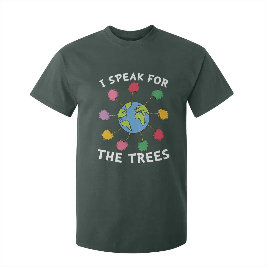 Funny Earth Day I Speak For The Trees Planet T Shirt For Kid Hippie TS11 Dark Forest Green Print Your Wear