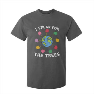 Funny Earth Day I Speak For The Trees Planet T Shirt For Kid Hippie TS11 Dark Heather Print Your Wear