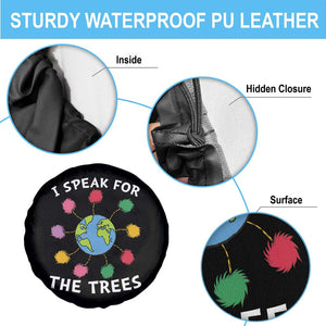 Funny Earth Day I Speak For The Trees Planet Spare Tire Cover Hippie TS11 Print Your Wear