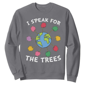 Funny Earth Day I Speak For The Trees Planet Sweatshirt Hippie TS11 Charcoal Print Your Wear