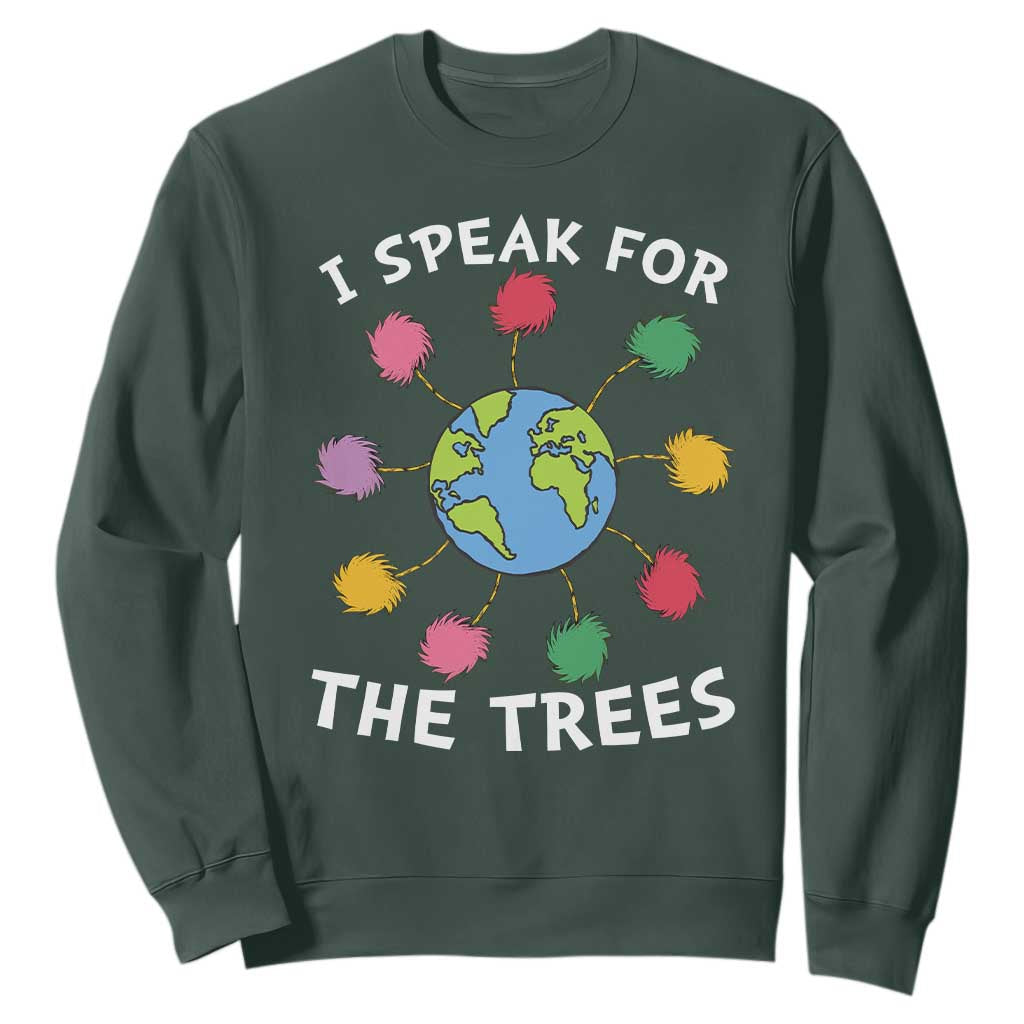 Funny Earth Day I Speak For The Trees Planet Sweatshirt Hippie TS11 Dark Forest Green Print Your Wear