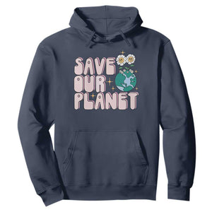 Earth Day Save Our Planet Hoodie Cute Retro Groove Flower TS11 Navy Print Your Wear