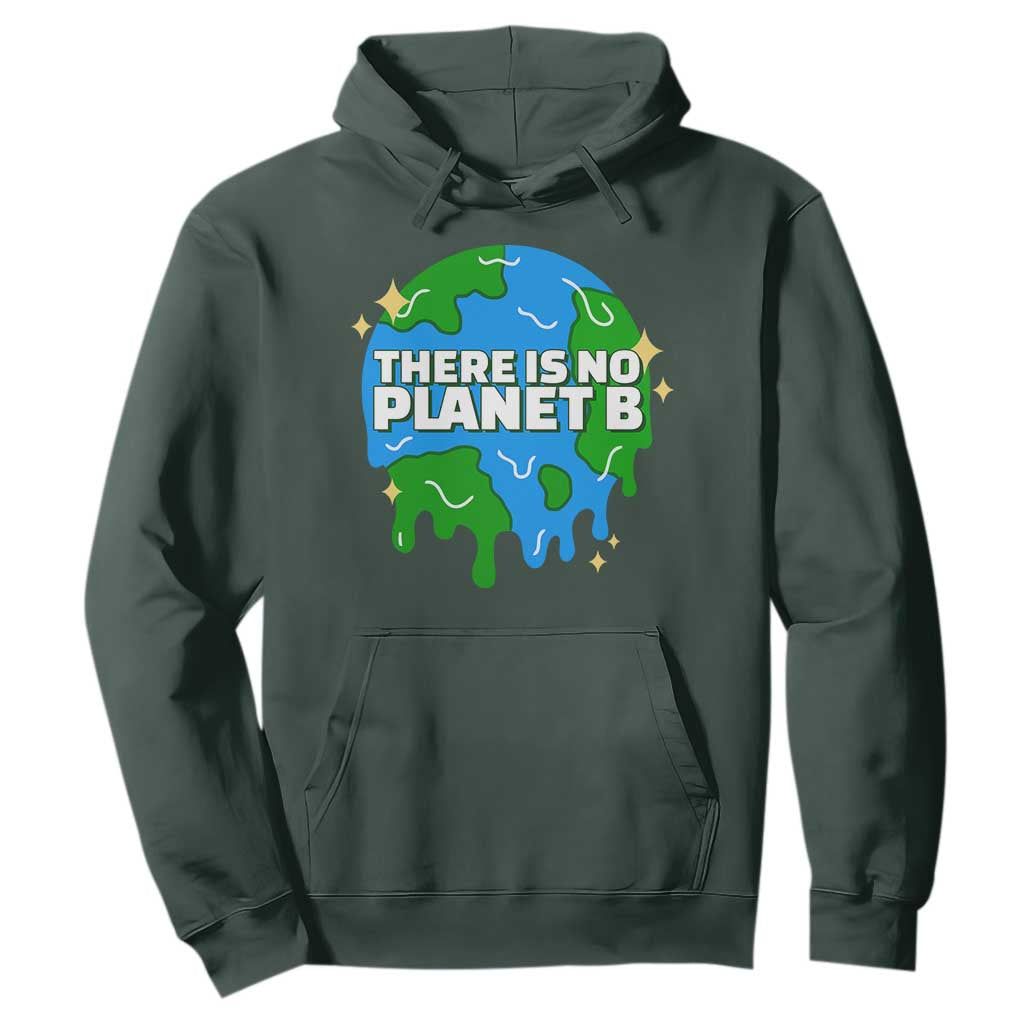 Funny Earth Day There Is No Planet B Hoodie TS11 Dark Forest Green Print Your Wear