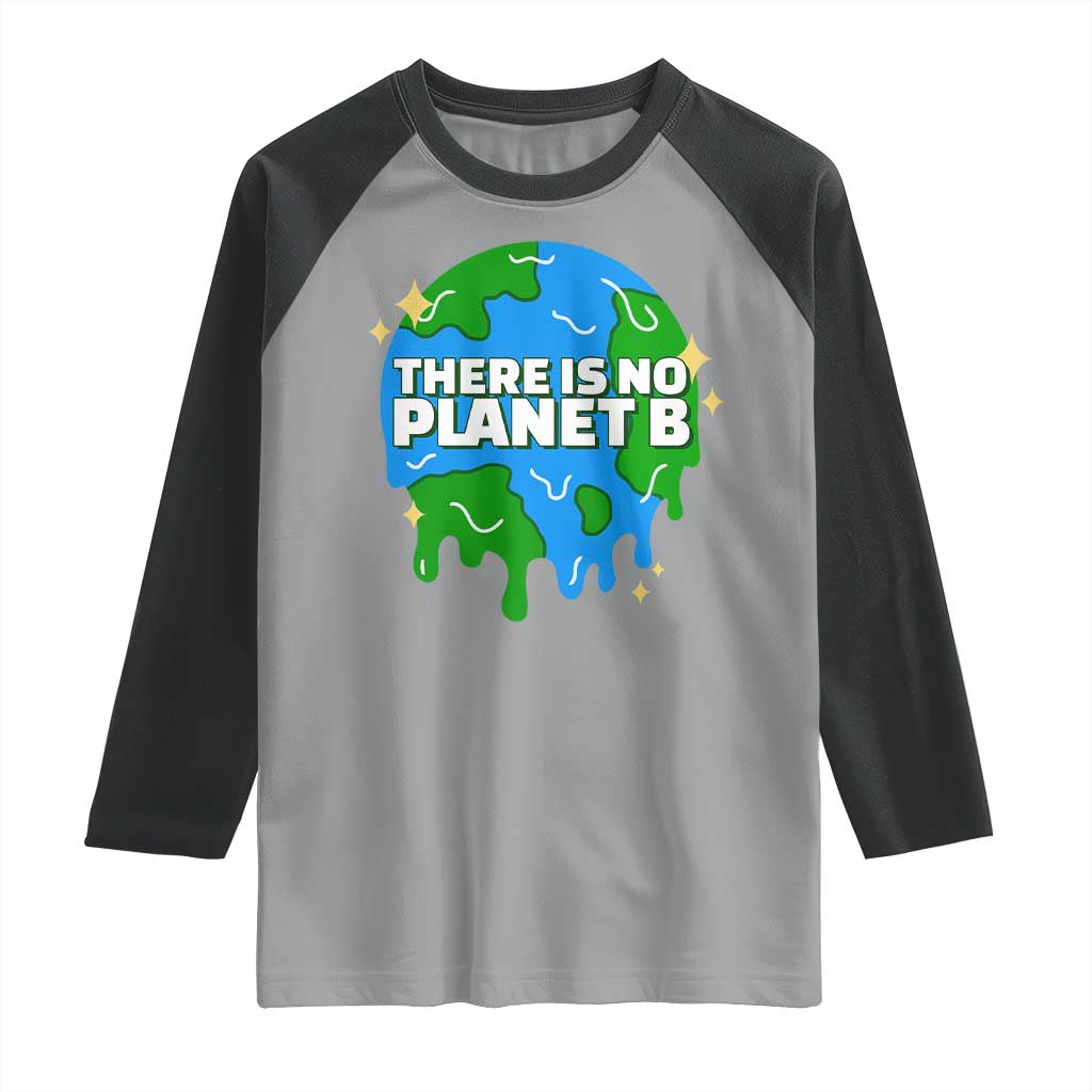 Funny Earth Day There Is No Planet B Raglan Shirt TS11 Sport Gray Black Print Your Wear