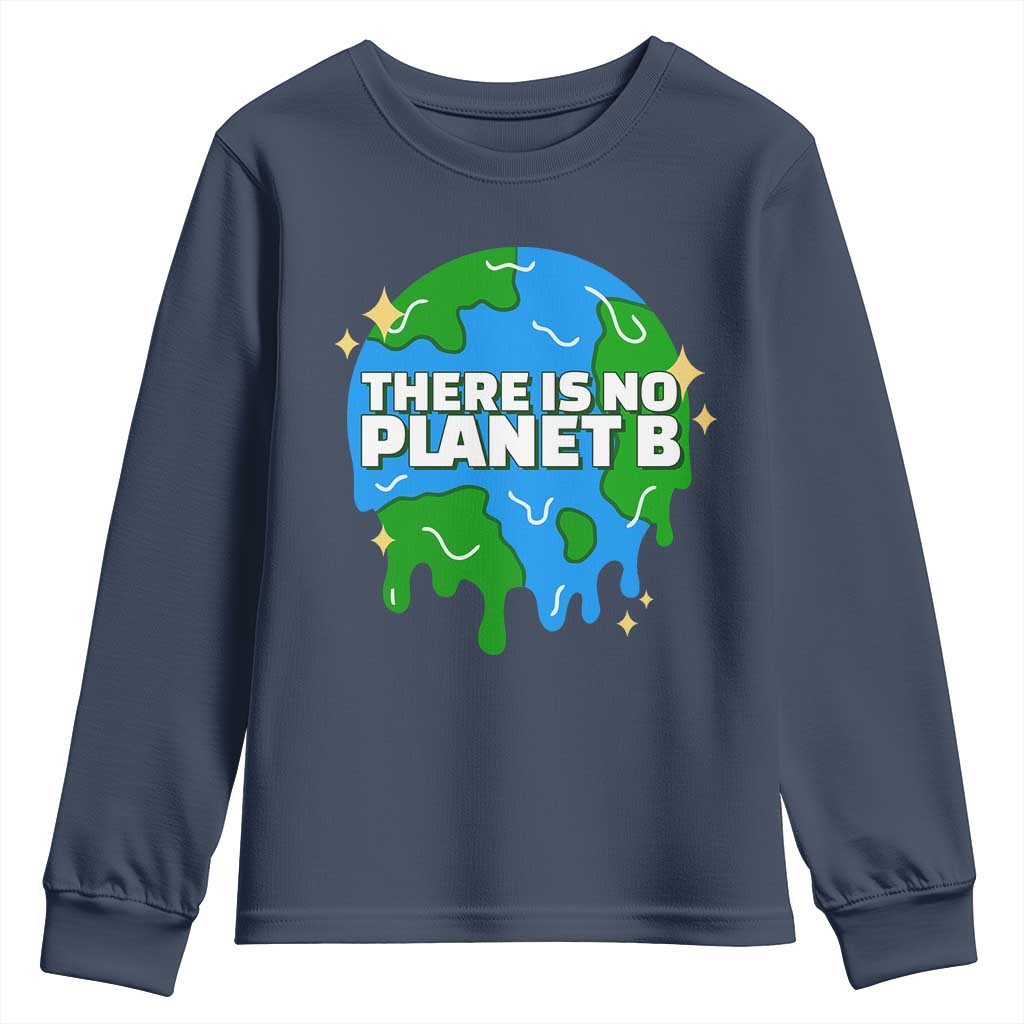 Funny Earth Day There Is No Planet B Youth Sweatshirt TS11 Navy Print Your Wear