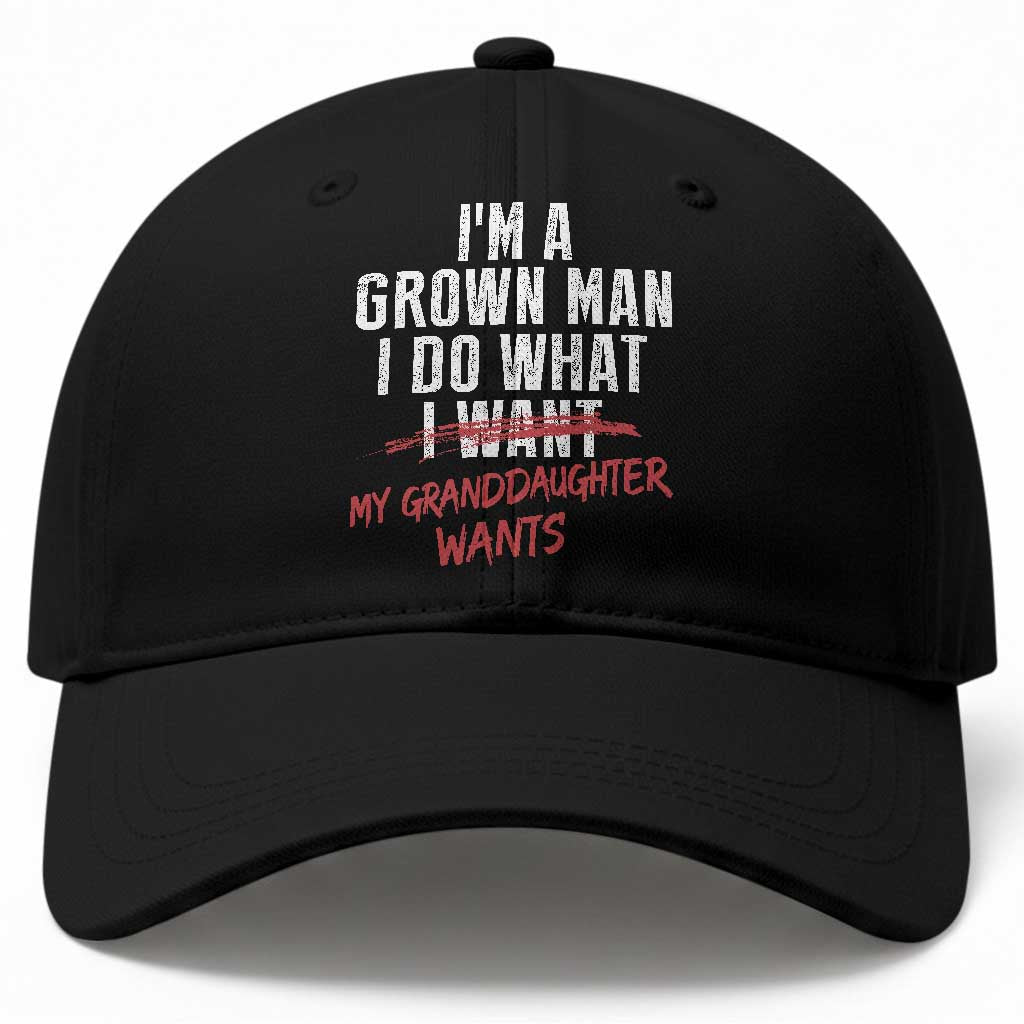 Girl Grandpa Baseball Cap Funny I Am A Grown Man I Do What My Granddaughter Wants TS11 Print Your Wear