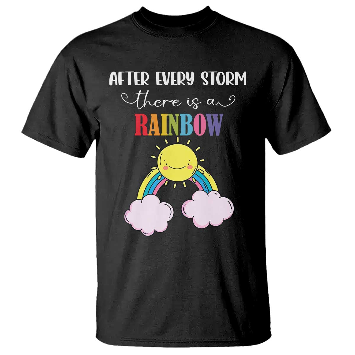 After Every Storm There Is A Rainbow T Shirt Sentimental Pregnancy Announcement TS11 Black Print Your Wear