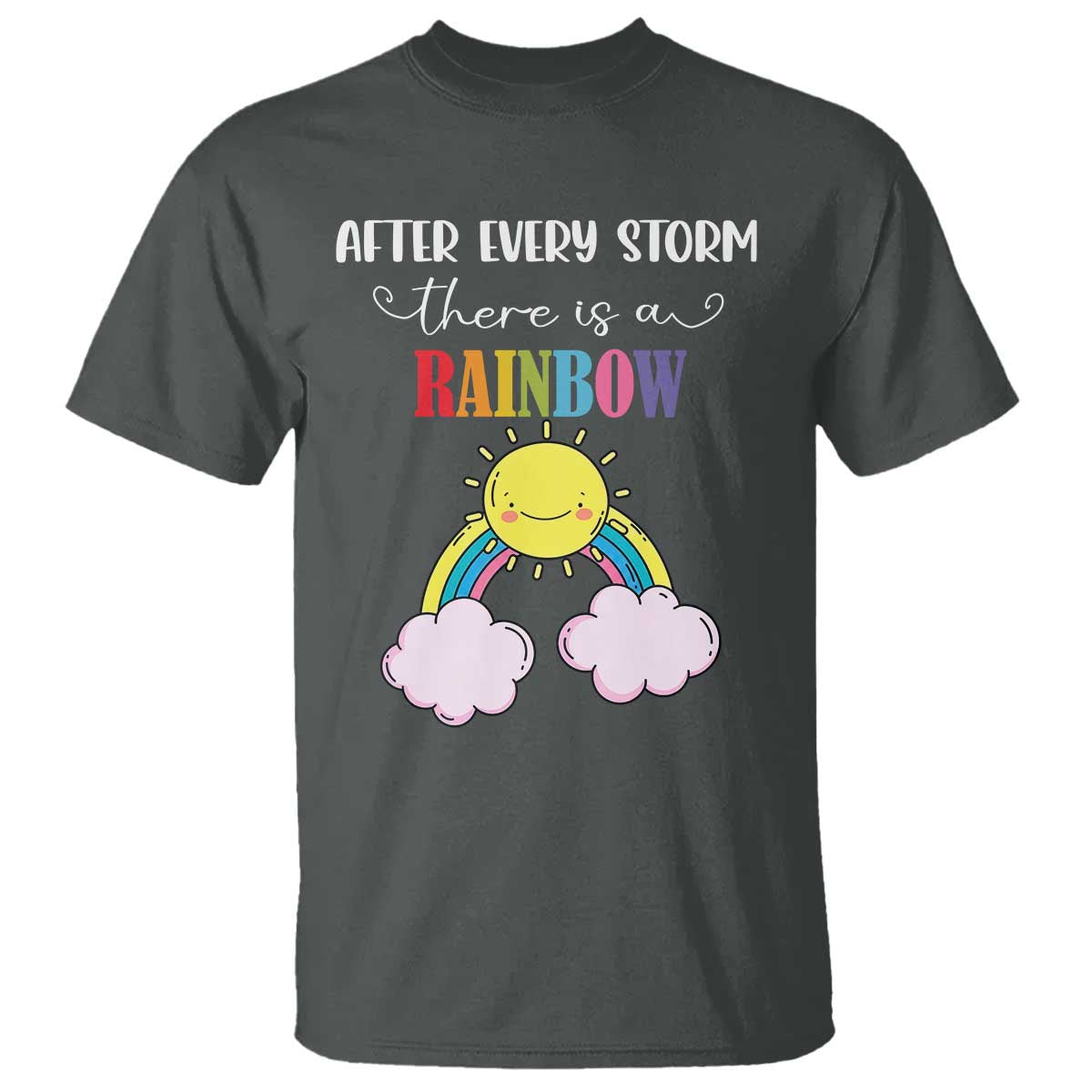 After Every Storm There Is A Rainbow T Shirt Sentimental Pregnancy Announcement TS11 Dark Heather Print Your Wear