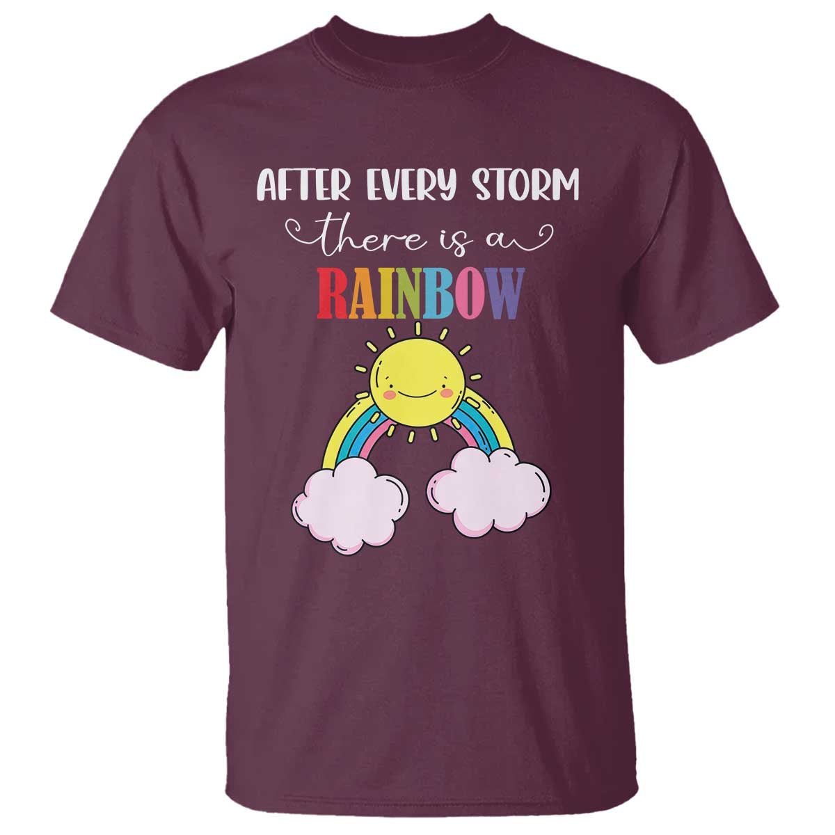 After Every Storm There Is A Rainbow T Shirt Sentimental Pregnancy Announcement TS11 Maroon Print Your Wear
