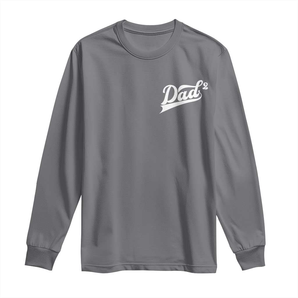 Dad Of Two Long Sleeve Shirt Funny Daddy Squared Promoted for The Second Time TS11 Charcoal Print Your Wear