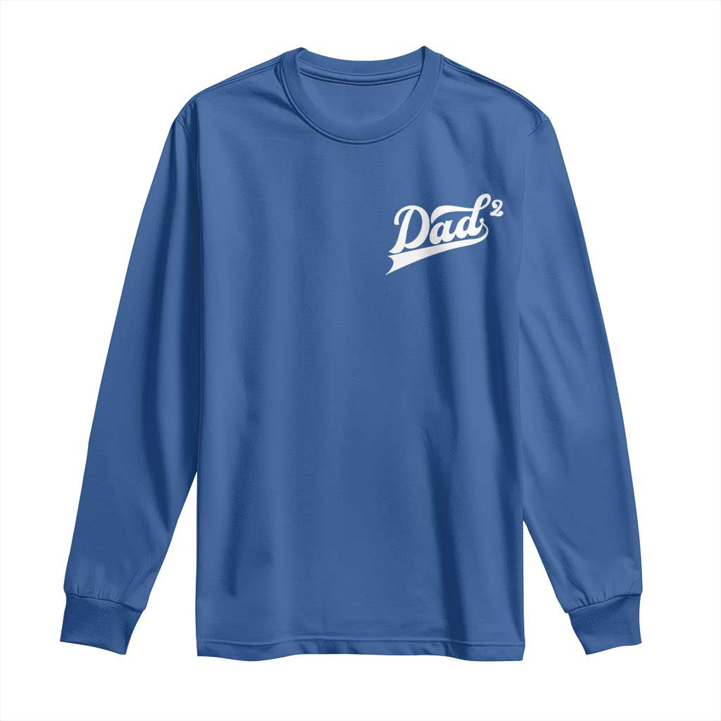 Dad Of Two Long Sleeve Shirt Funny Daddy Squared Promoted for The Second Time TS11 Royal Blue Print Your Wear