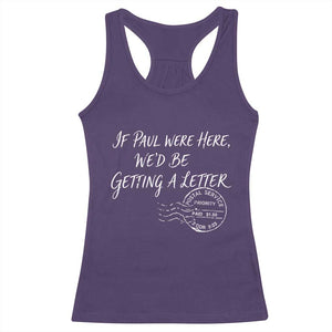 If Paul Were Here We'd Be Getting A Letter Racerback Tank Top Christian Humor TS11 Purple Print Your Wear