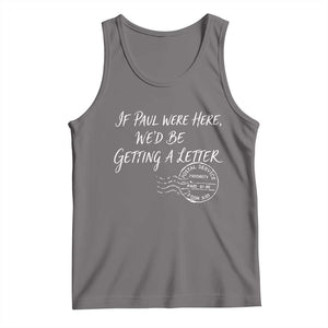 If Paul Were Here We'd Be Getting A Letter Tank Top Christian Humor TS11 Deep Heather Print Your Wear