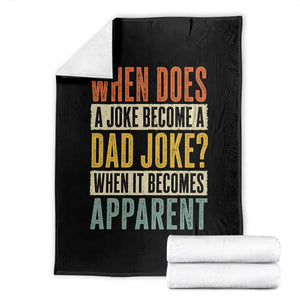 Dad Joke Puns Throw Blanket When Does A Joke Become A Dad Joke When It Becomes Apparent TS11 Black Print Your Wear