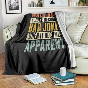 Dad Joke Puns Throw Blanket When Does A Joke Become A Dad Joke When It Becomes Apparent TS11 Print Your Wear