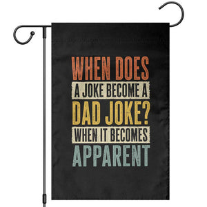 Dad Joke Puns Garden Flag When Does A Joke Become A Dad Joke When It Becomes Apparent TS11 Black Print Your Wear