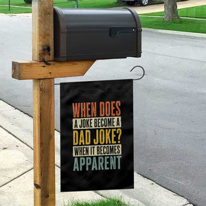 Dad Joke Puns Garden Flag When Does A Joke Become A Dad Joke When It Becomes Apparent TS11 Print Your Wear