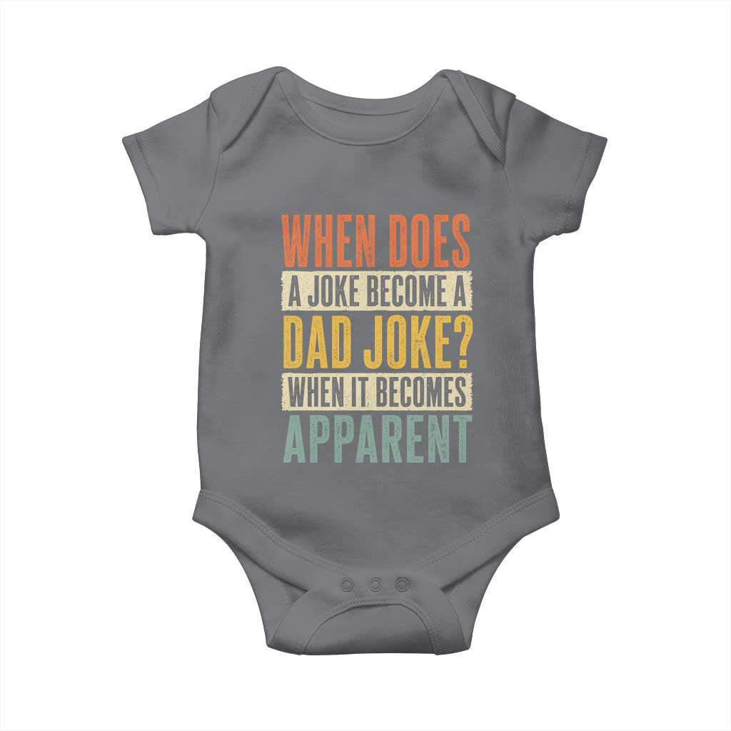 Dad Joke Puns Baby Onesie When Does A Joke Become A Dad Joke When It Becomes Apparent TS11 Charcoal Print Your Wear