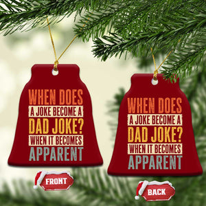 Dad Joke Puns Ceramic Ornament When Does A Joke Become A Dad Joke When It Becomes Apparent TS11 Print Your Wear