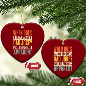 Dad Joke Puns Ceramic Ornament When Does A Joke Become A Dad Joke When It Becomes Apparent TS11 Print Your Wear