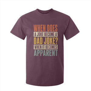Dad Joke Puns T Shirt For Kid When Does A Joke Become A Dad Joke When It Becomes Apparent TS11 Maroon Print Your Wear