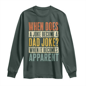 Dad Joke Puns Long Sleeve Shirt When Does A Joke Become A Dad Joke When It Becomes Apparent TS11 Dark Forest Green Print Your Wear
