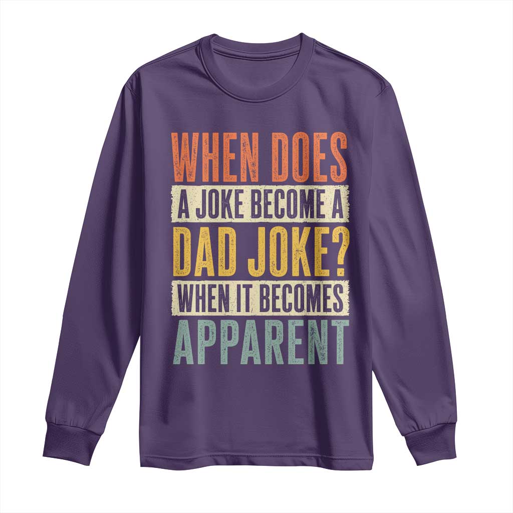 Dad Joke Puns Long Sleeve Shirt When Does A Joke Become A Dad Joke When It Becomes Apparent TS11 Purple Print Your Wear
