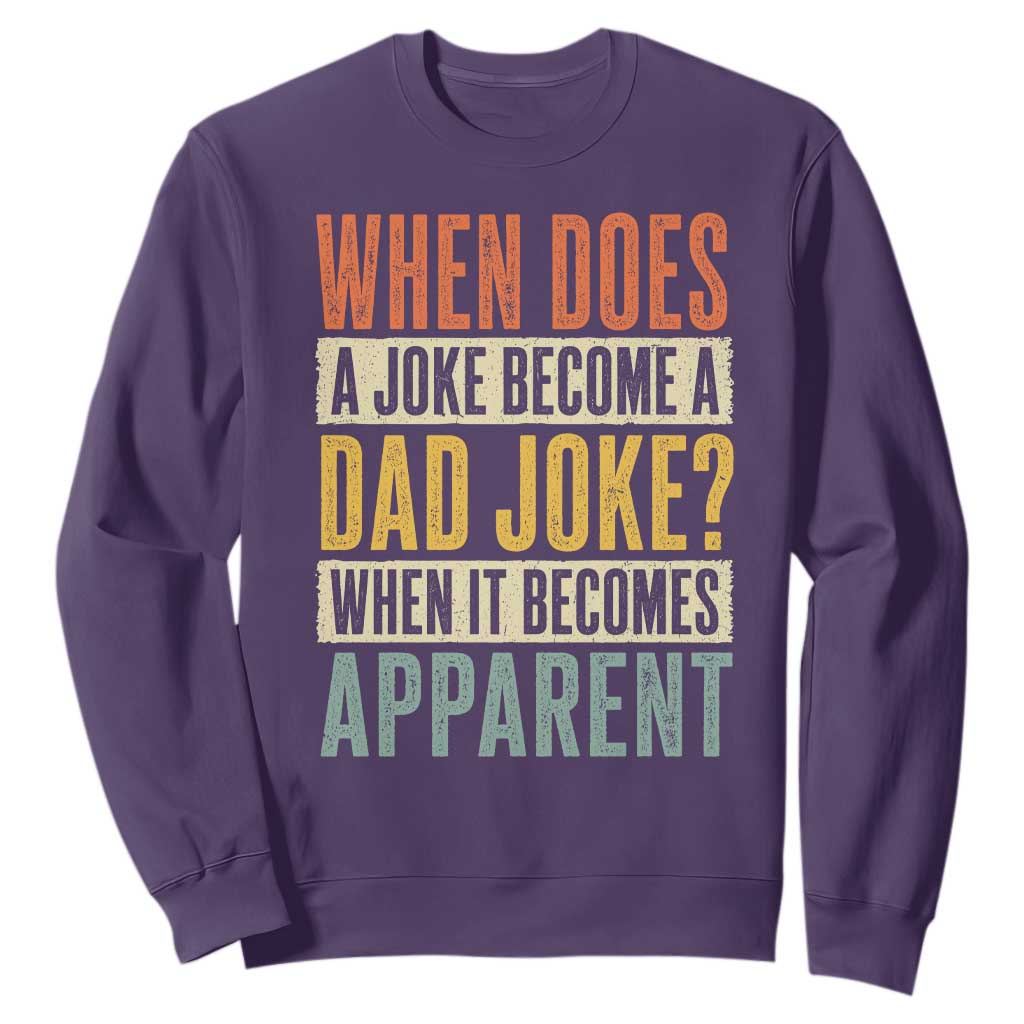 Dad Joke Puns Sweatshirt When Does A Joke Become A Dad Joke When It Becomes Apparent TS11 Purple Print Your Wear