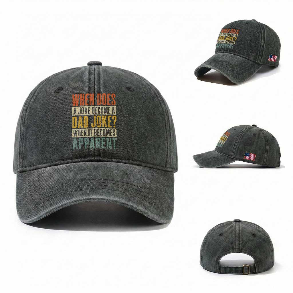 Dad Joke Puns Washed Cotton Baseball Cap When Does A Joke Become A Dad Joke When It Becomes Apparent TS11 Washed Cap Universal Fit Dark Green Print Your Wear