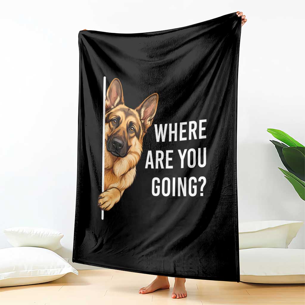 Where are You Going Funny German Shepherd Dog Throw Blanket TS11 Print Your Wear