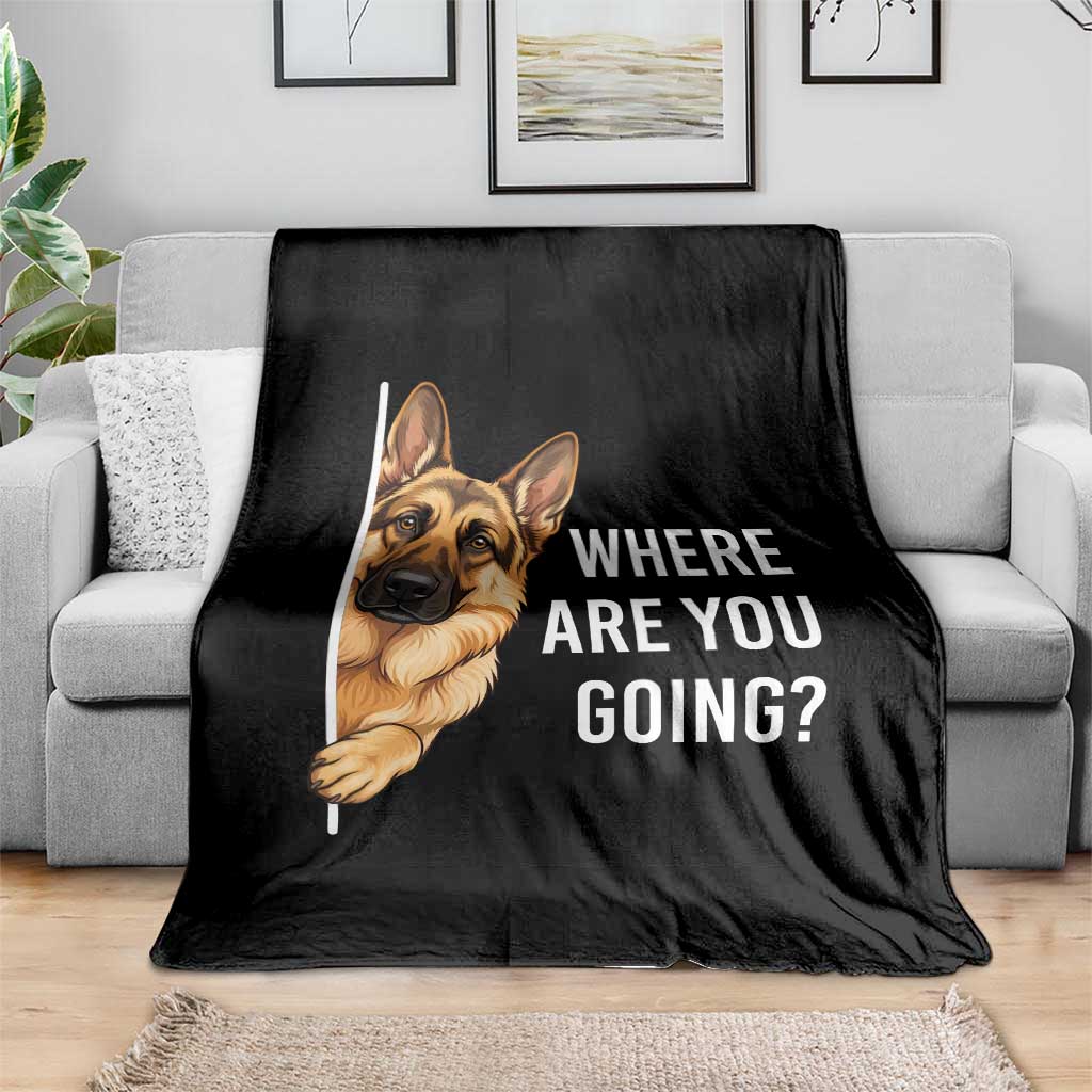 Where are You Going Funny German Shepherd Dog Throw Blanket TS11 Print Your Wear