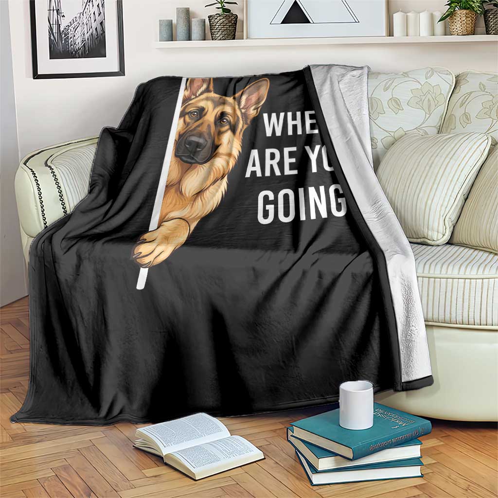 Where are You Going Funny German Shepherd Dog Throw Blanket TS11 Print Your Wear