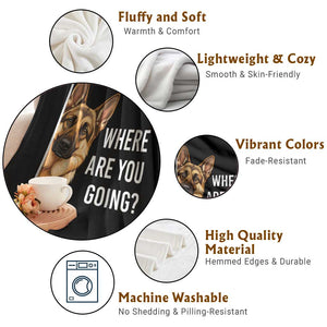 Where are You Going Funny German Shepherd Dog Throw Blanket TS11 Print Your Wear
