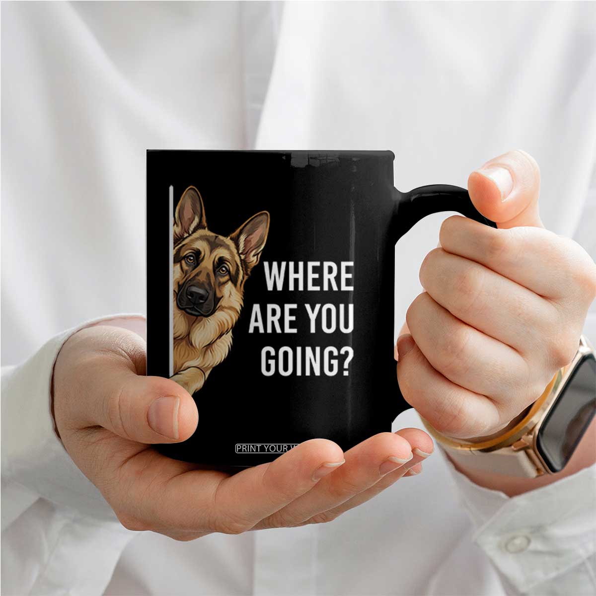 Where are You Going Funny German Shepherd Dog Coffee Mug TS11 Print Your Wear