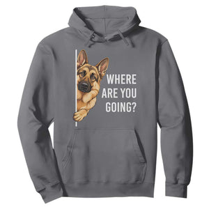 Where are You Going Funny German Shepherd Dog Hoodie TS11 Charcoal Print Your Wear