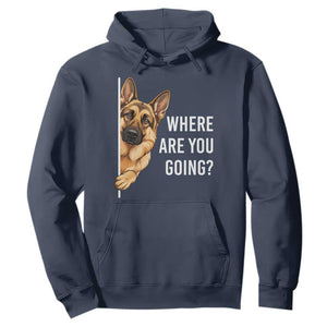 Where are You Going Funny German Shepherd Dog Hoodie TS11 Navy Print Your Wear