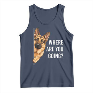 Where are You Going Funny German Shepherd Dog Tank Top TS11 Navy Print Your Wear