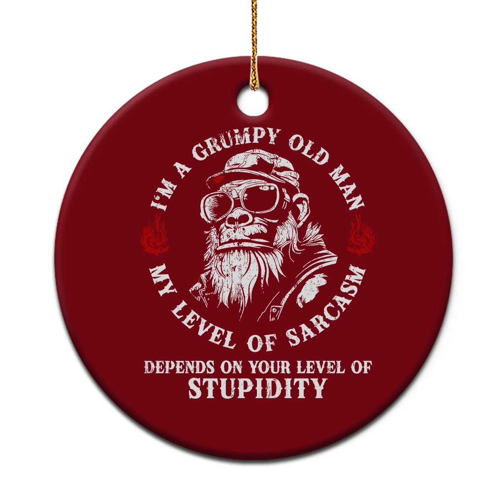 I Am A Grumpy Old Man My Level Of Sarcasm Depends On Your Level Of Stupidity Ceramic Ornament Funny Old Bigfoot TS11 1pc Red Print Your Wear