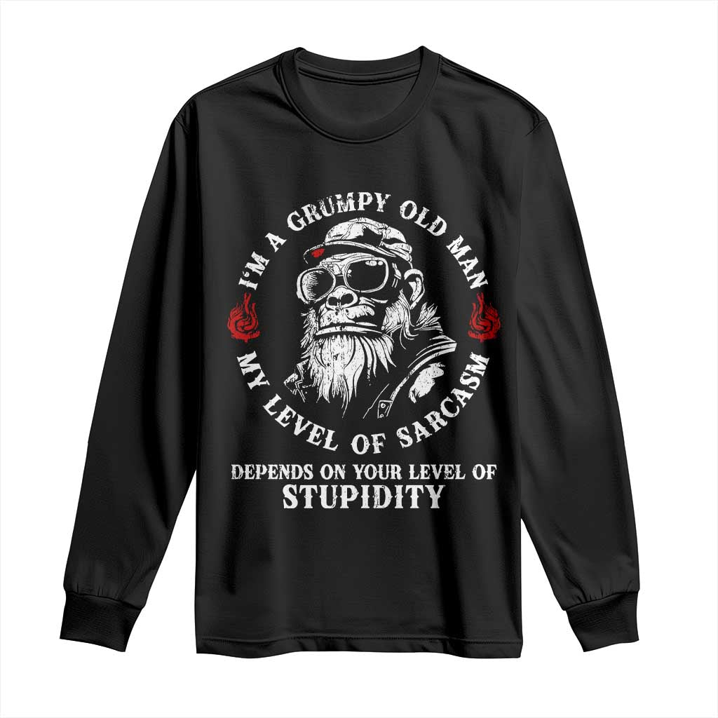 I Am A Grumpy Old Man My Level Of Sarcasm Depends On Your Level Of Stupidity Long Sleeve Shirt Funny Old Bigfoot TS11 Black Print Your Wear