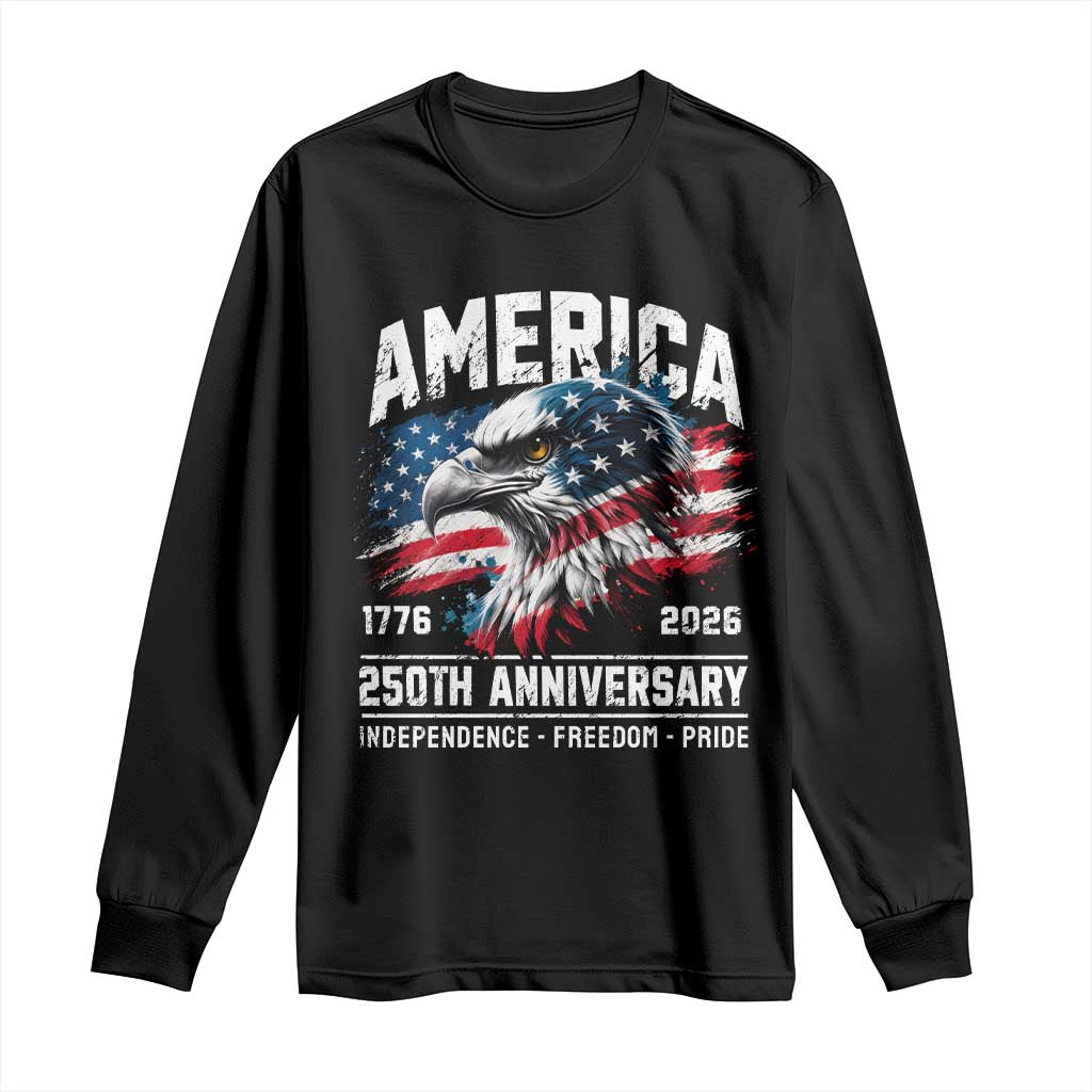 America 250th Anniversary Long Sleeve Shirt USA Patriotic Eagle 1776 2026 Independence Freedom Pride TS11 Black Print Your Wear