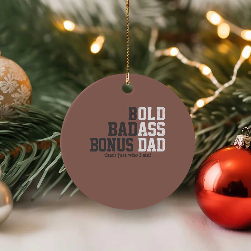 Bold Badass Bonus Dad Ceramic Ornament Old Ass Dad Funny Father's Day Gift TS11 1pc Mocha Print Your Wear