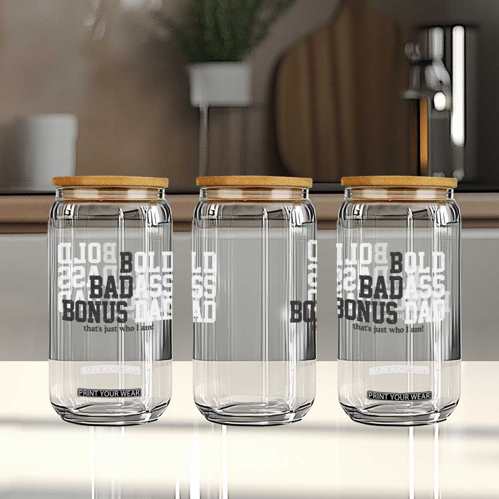 Bold Badass Bonus Dad Glass Can Old Ass Dad Funny Father's Day Gift TS11 Print Your Wear