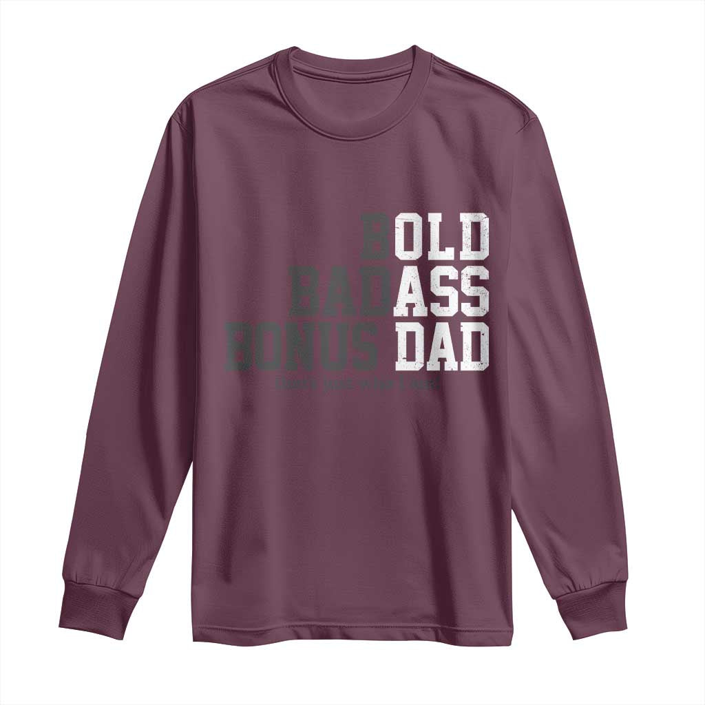 Bold Badass Bonus Dad Long Sleeve Shirt Old Ass Dad Funny Father's Day Gift TS11 Maroon Print Your Wear