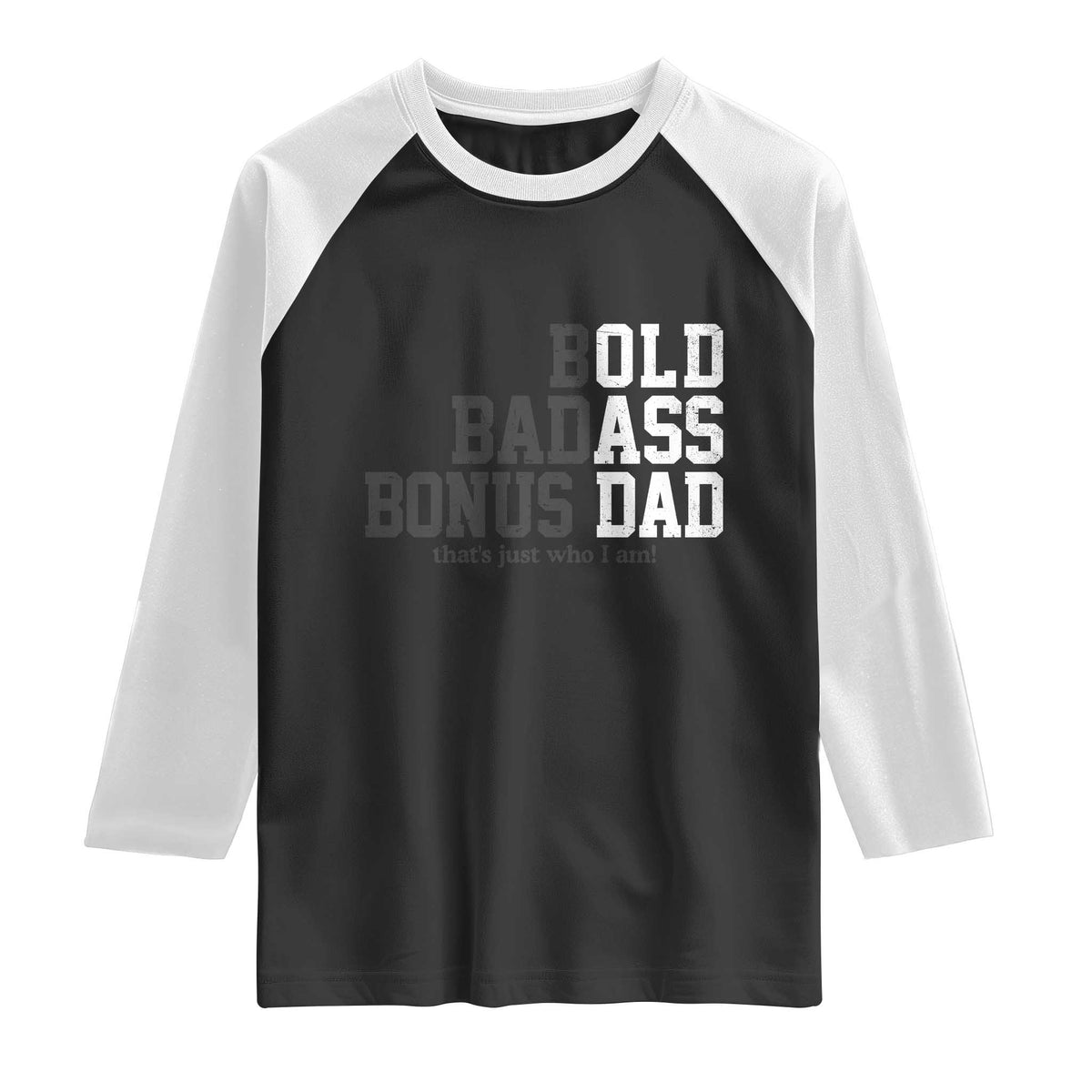 Bold Badass Bonus Dad Raglan Shirt Old Ass Dad Funny Father's Day Gift TS11 Black White Print Your Wear