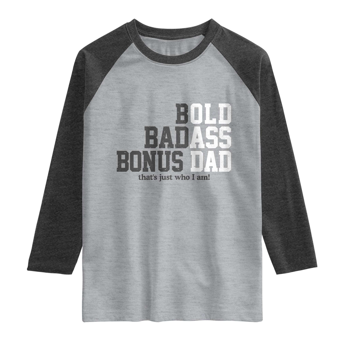 Bold Badass Bonus Dad Raglan Shirt Old Ass Dad Funny Father's Day Gift TS11 Heather Gray Heather Charcoal Print Your Wear