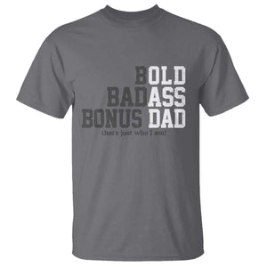 Bold Badass Bonus Dad T Shirt Old Ass Dad Funny Father's Day Gift TS11 Charcoal Print Your Wear