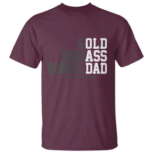 Bold Badass Bonus Dad T Shirt Old Ass Dad Funny Father's Day Gift TS11 Maroon Print Your Wear