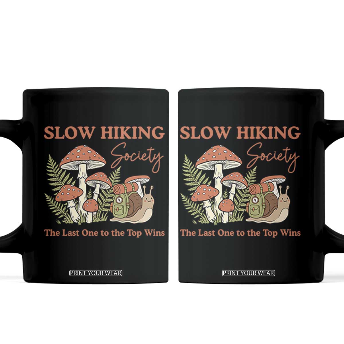 Slow Hiking Society The Last One to The Top Wins Coffee Mug Funny Snail Mountaineering TS11 Black Print Your Wear